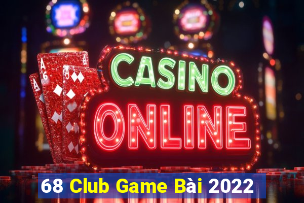 68 Club Game Bài 2022