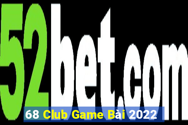 68 Club Game Bài 2022