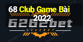 68 Club Game Bài 2022