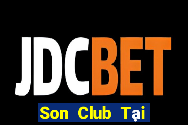 Son Club Tại Game Bài Đổi Thưởng Sinh Tử