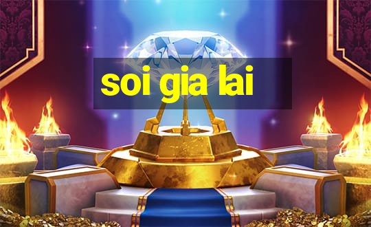 soi gia lai