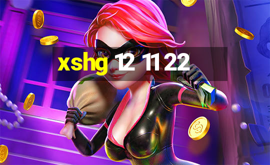 xshg 12 11 22