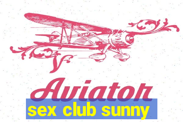 sex club sunny