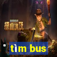 tìm bus