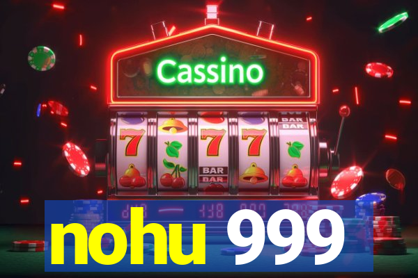 nohu 999