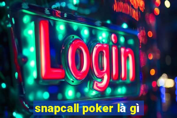 snapcall poker là gì