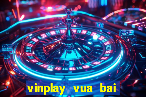 vinplay vua bai doi thuong