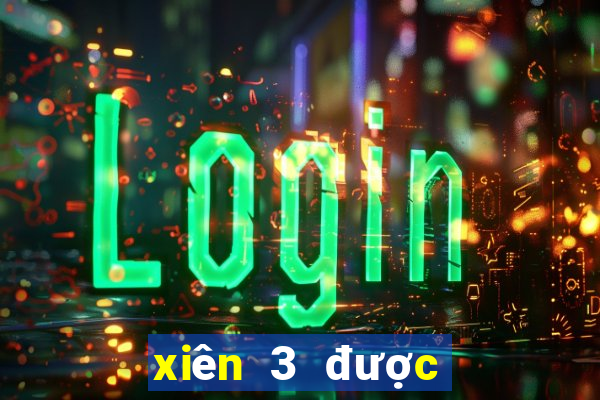 xiên 3 được bao nhiêu tiền