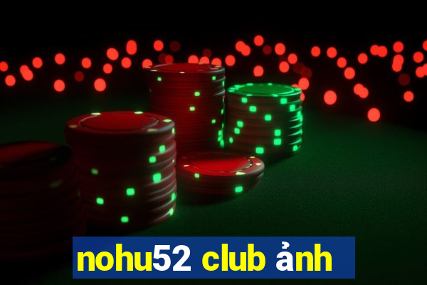 nohu52 club ảnh