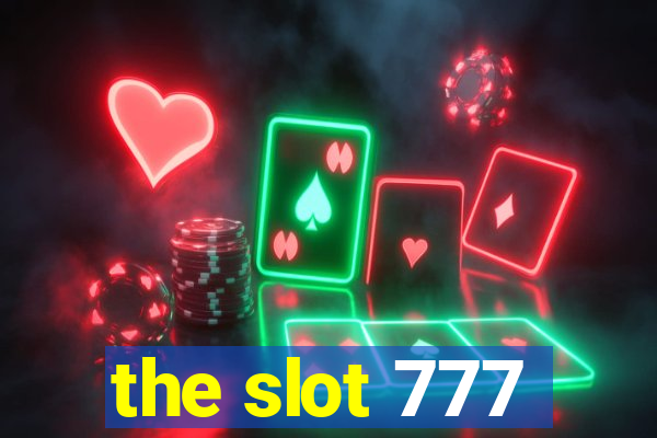 the slot 777