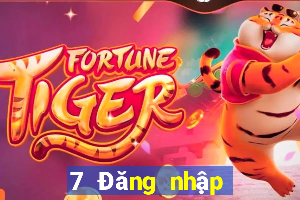 7 Đăng nhập để giải trí