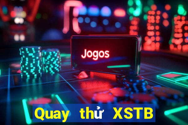 Quay thử XSTB Chủ Nhật