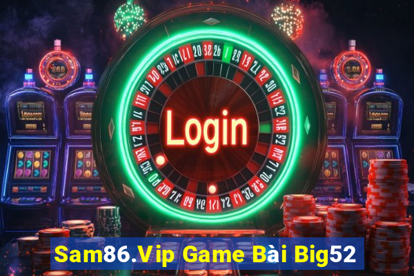 Sam86.Vip Game Bài Big52