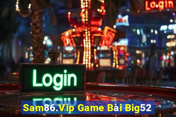 Sam86.Vip Game Bài Big52