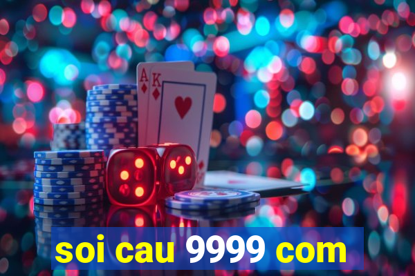 soi cau 9999 com