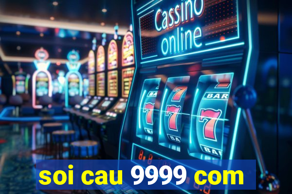 soi cau 9999 com