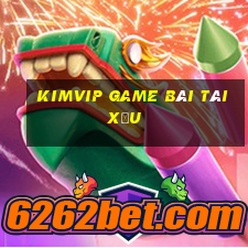 Kimvip Game Bài Tài Xỉu