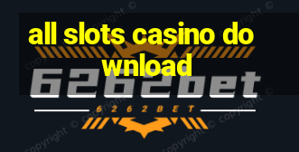 all slots casino download