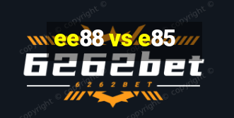 ee88 vs e85