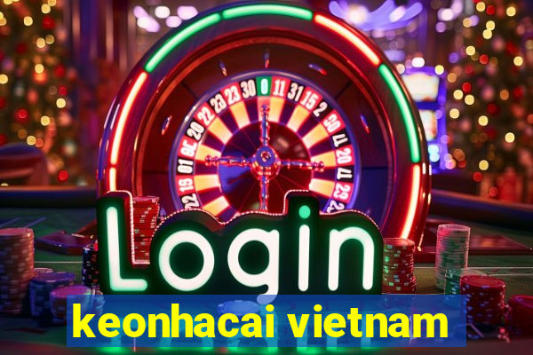 keonhacai vietnam