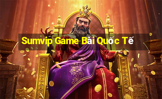 Sumvip Game Bài Quốc Tế