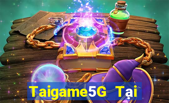 Taigame5G Tại Game Bài Đổi Thưởng