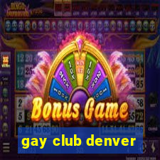 gay club denver