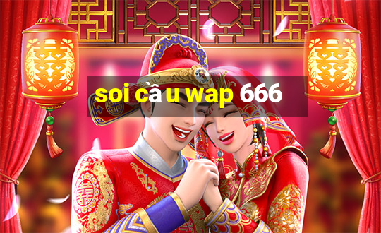 soi cầu wap 666