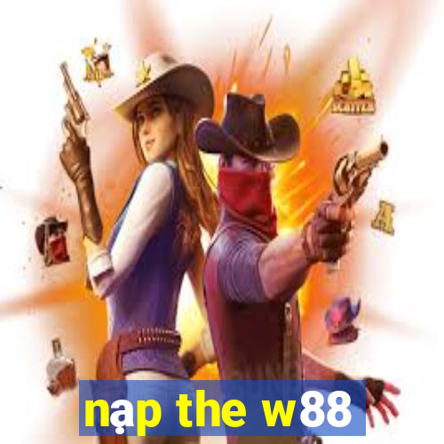 nạp the w88