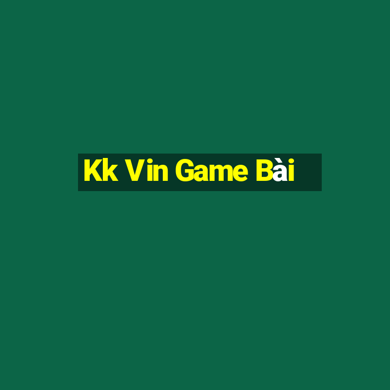 Kk Vin Game Bài