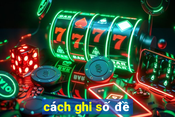 cách ghi số đề