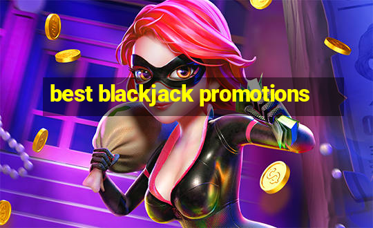 best blackjack promotions