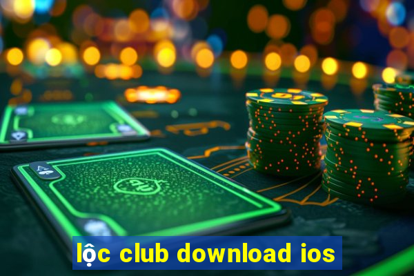 lộc club download ios