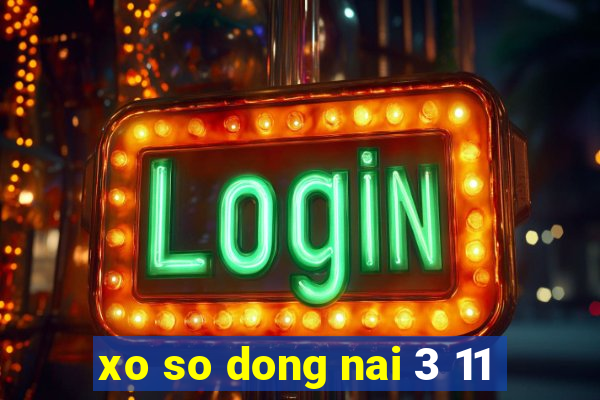 xo so dong nai 3 11