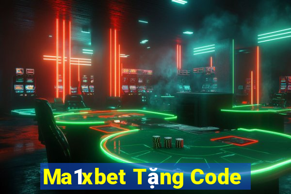 Ma1xbet Tặng Code