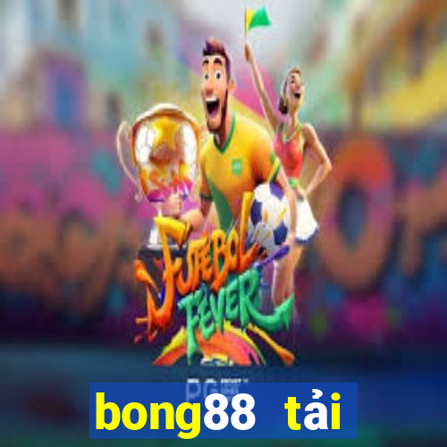 bong88 tải xuống app