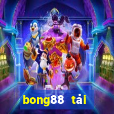 bong88 tải xuống app