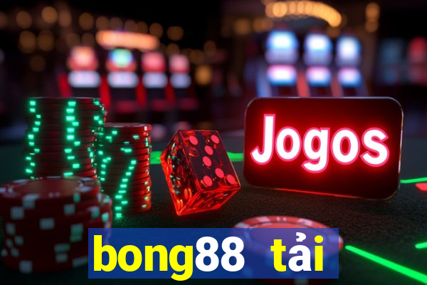 bong88 tải xuống app