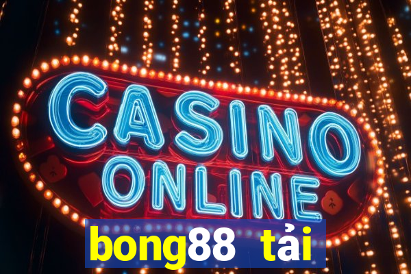 bong88 tải xuống app