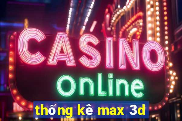 thống kê max 3d