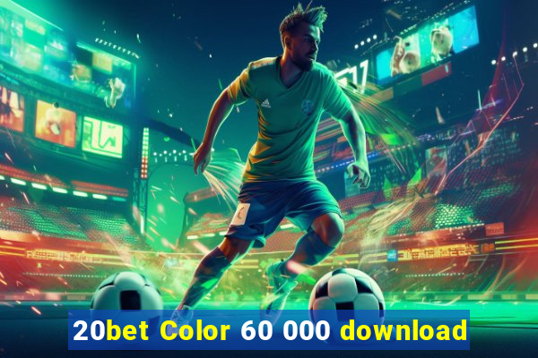 20bet Color 60 000 download