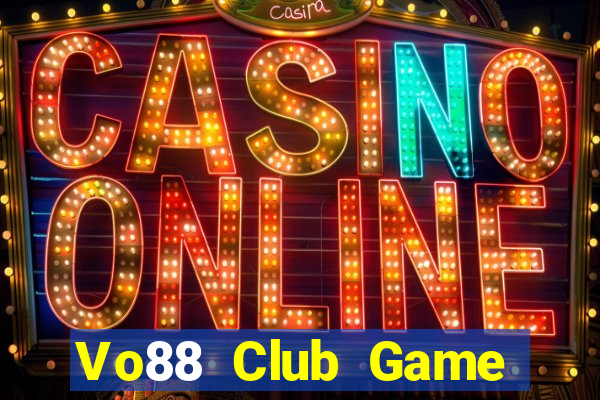 Vo88 Club Game Bài Uy Tín