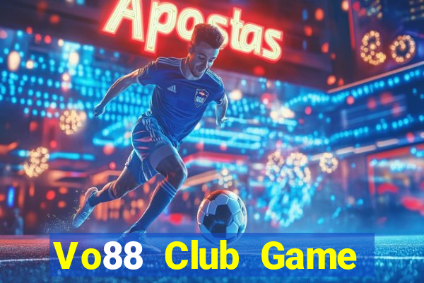 Vo88 Club Game Bài Uy Tín