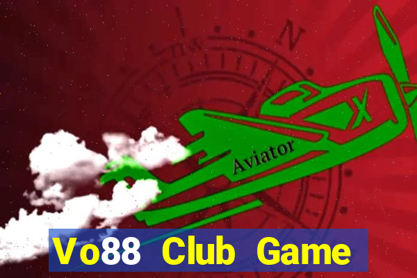 Vo88 Club Game Bài Uy Tín