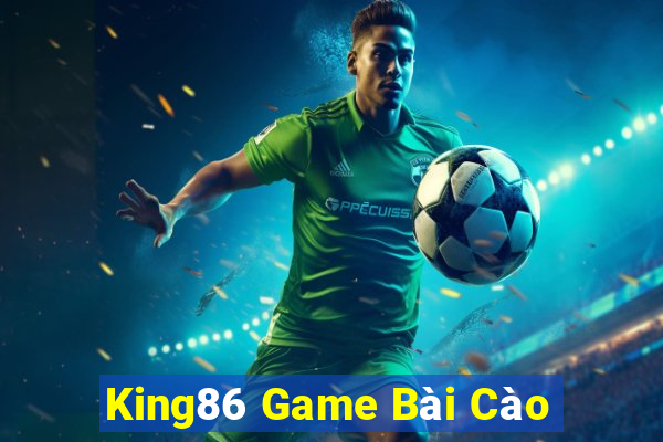 King86 Game Bài Cào