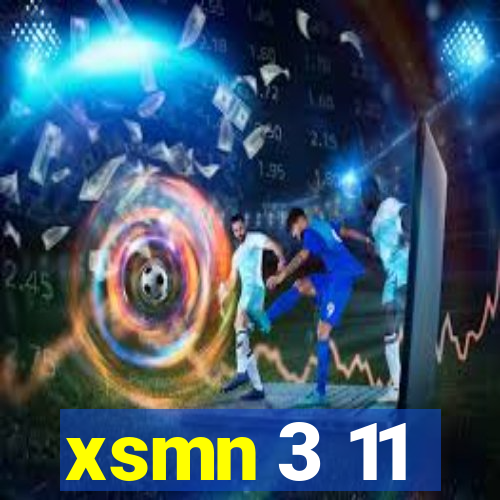 xsmn 3 11