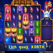 Lịch quay XSBTH ngày 6