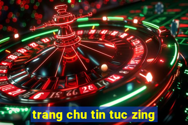 trang chu tin tuc zing