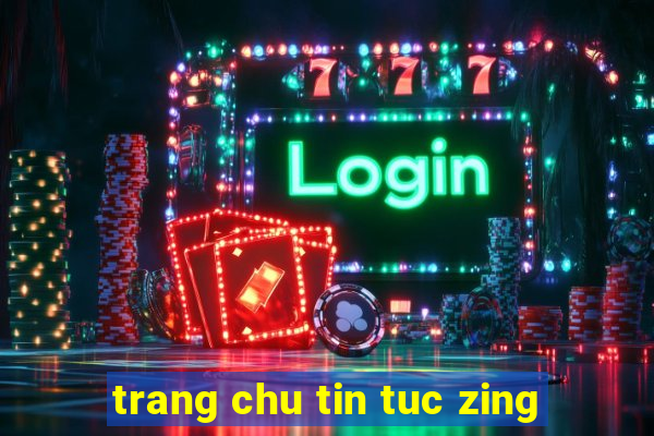 trang chu tin tuc zing