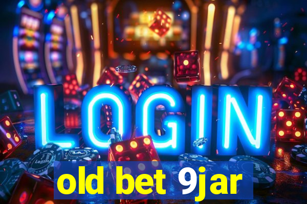 old bet 9jar